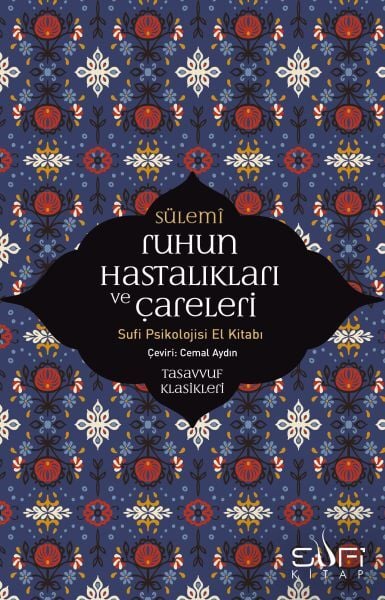 Ruhun Hastalıkları ve Çareleri EBU ABDURRAHMAN ES- SÜLEMÎ