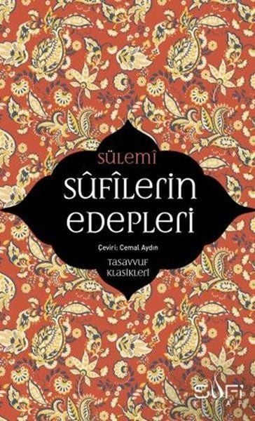 Sufilerin Edepleri EBU ABDURRAHMAN ES- SÜLEMÎ