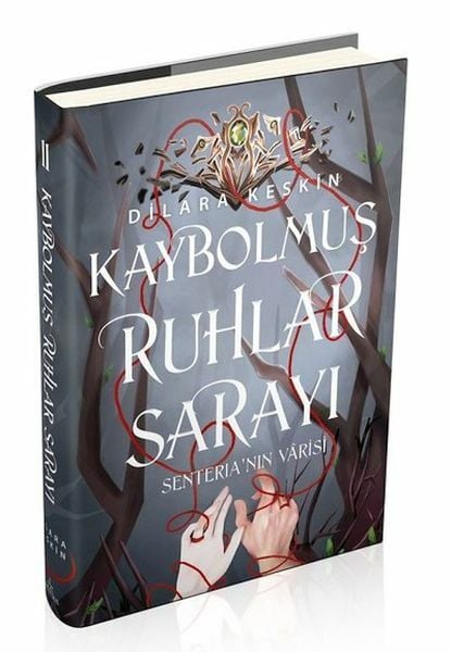 Kaybolmuş Ruhlar Sarayı 2 Senteria'nın Varisi Ciltli DİLARA KESKİN