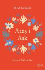 Ateşi Aşk Mesnevi Mektupları BİLAL KEMİKLİ