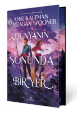 Dünyanın Sonunda Bir Yer Ciltli Özel Baskı AMİE KAUFMAN, MEAGAN SPOONER