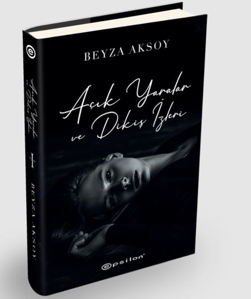 Açık Yaralar ve Dikiş İzleri Ciltli BEYZA AKSOY