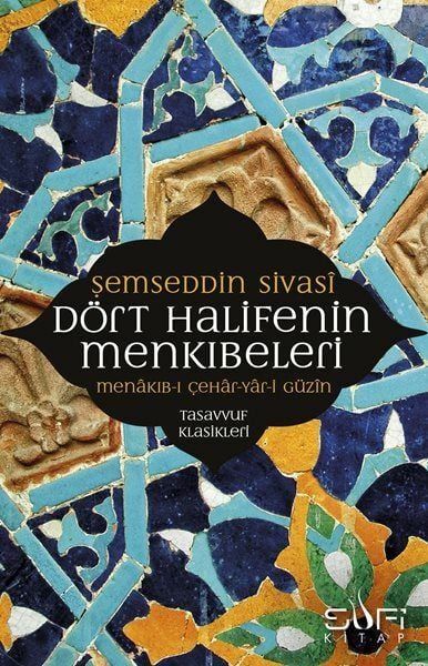 Dört Halifenin Menkıbeleri ŞEMSEDDİN SİVASÎ