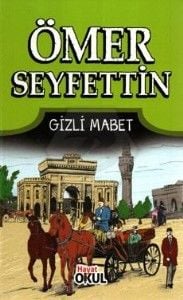 Ömer Seyfettin Hikayeleri Gizli Mabet