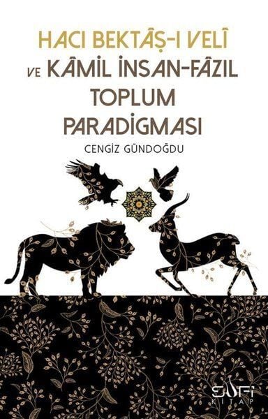 Hacı Bektaşı Veli ve Kamil İnsan Fazıl Toplum Paradigması CENGİZ GÜNDOĞDU