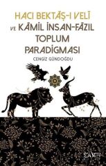 Hacı Bektaşı Veli ve Kamil İnsan Fazıl Toplum Paradigması CENGİZ GÜNDOĞDU