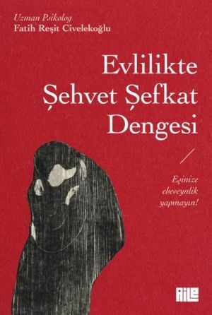 Evlilikte Şehvet Şefkat Dengesi FATİH REŞİT CİVELEKOĞLU