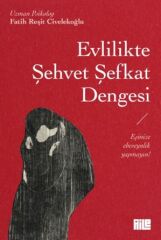 Evlilikte Şehvet Şefkat Dengesi FATİH REŞİT CİVELEKOĞLU