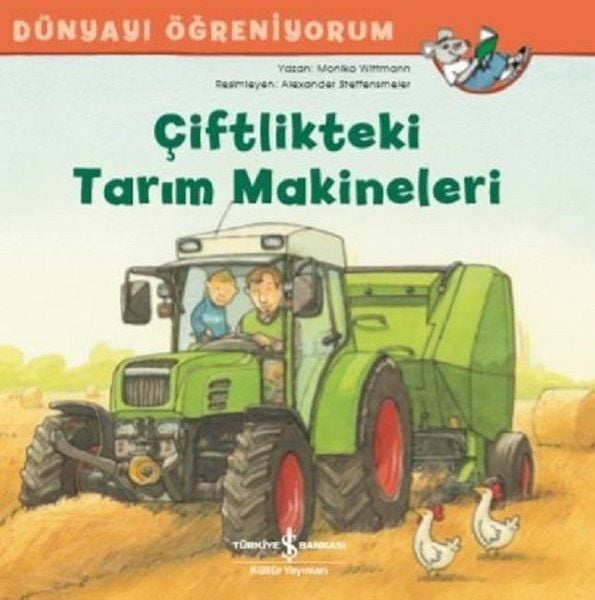 Dünyayı Öğreniyorum Çiftlikteki Tarım Makineleri MONIKA WITTMANN