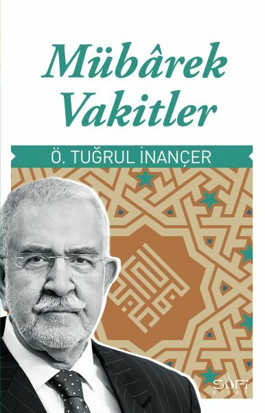 Mübârek Vakitler ÖMER TUĞRUL İNANÇER
