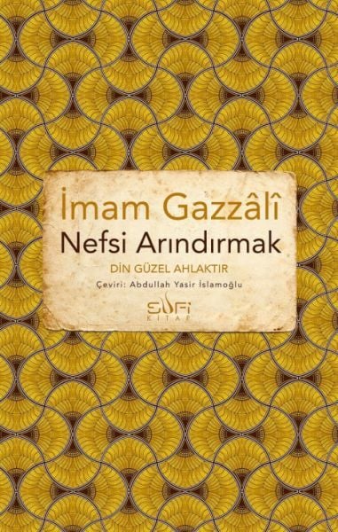 Nefsi Arındırmak İMAM GAZÂLÎ