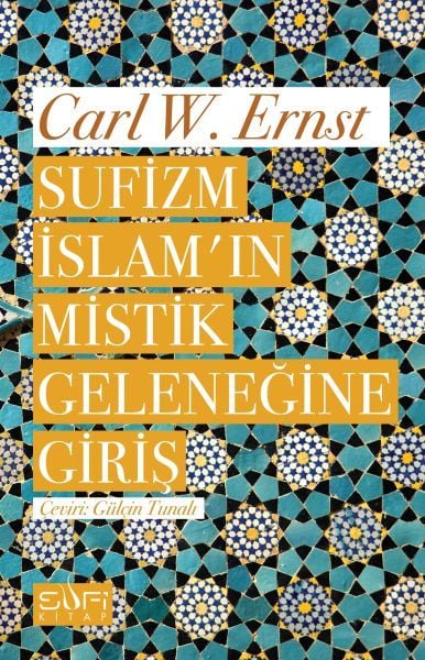 Sufizm İslamın Mistik Geleneğine Giriş CARL W. ERNST