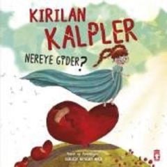Kırılan Kalpler Nereye Gider GÜLŞEN ARSLAN AKÇA