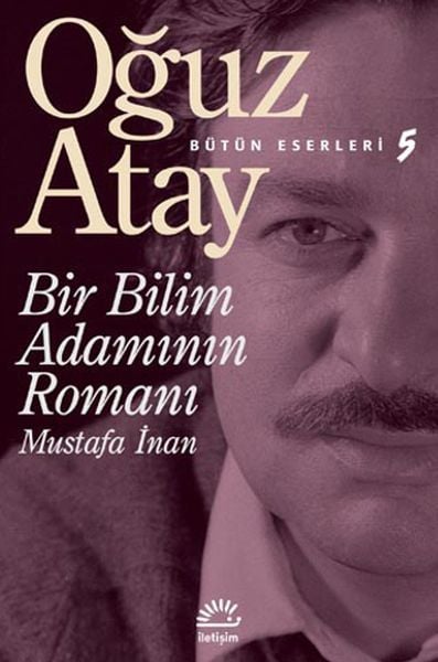 Bir Bilim Adamının Romanı OĞUZ ATAY