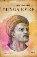 Sufiyim Halk İçinde: Yunus Emre BİLAL KEMİKLİ