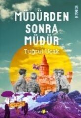 Müdürden Sonra Müdür TUĞRUL UÇAK