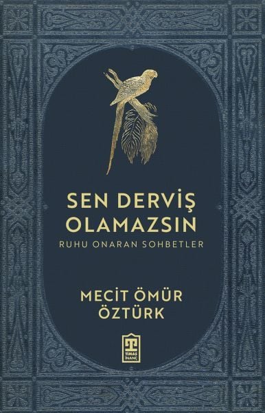 Sen Derviş Olamazsın MECİT ÖMÜR ÖZTÜRK