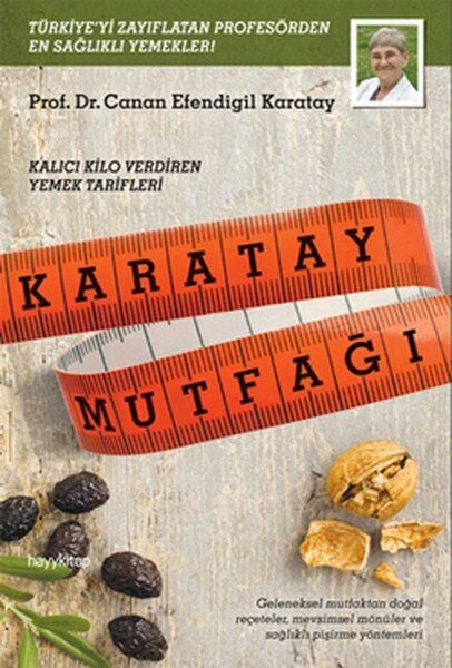 Karatay Mutfağı Kalıcı Kilo Verdiren Yemek Tarifleri CANAN EFENDİGİL KARATAY
