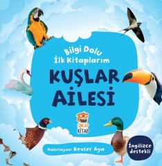 Kuşlar Ailesi Bilgi Dolu İlk Kitaplarım KEVSER AYA
