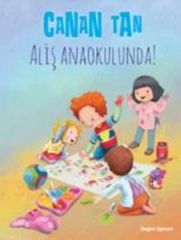 Aliş İle Maviş: Aliş Anaokulunda CANAN TAN