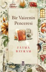 Bir Vaizenin Penceresi FATMA BAYRAM