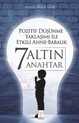 Pozitif Düşünme Yaklaşımı İle Etkili Anne Babalık 7 Altın Anahtar PROF. DR. ÇAĞLA GÜR