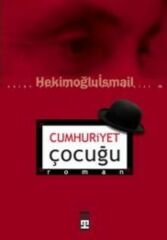 Cumhuriyet Çocuğu HEKİMOĞLU İSMAİL