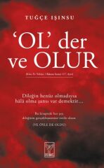 Ol Der ve Olur TUĞÇE IŞINSU