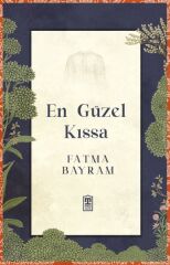 En Güzel Kıssa FATMA BAYRAM