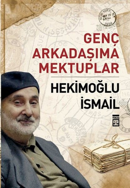 Genç Arkadaşıma Mektuplar HEKİMOĞLU İSMAİL