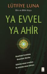 Ya Evvel Ya Ahir LÜTFİYE LUNA