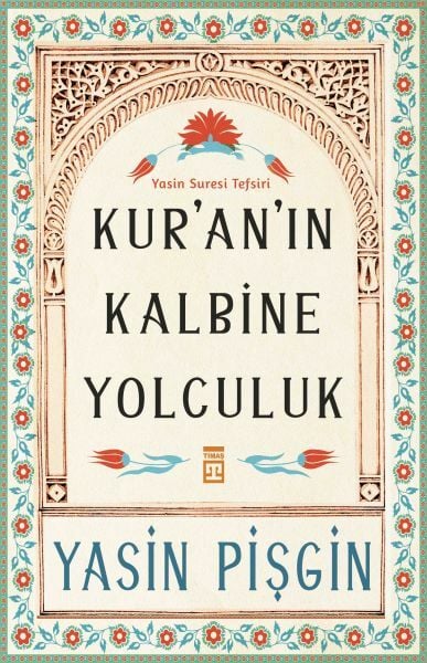 Kuranın Kalbine Yolculuk YASİN PİŞGİN