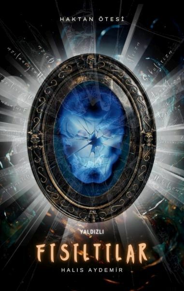 Yaldızlı Fısıltılar HALİS AYDEMİR, PROF. DR. HALİS AYDEMİR