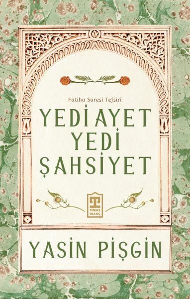 Yedi Ayet Yedi Şahsiyet Fatiha Suresi Tefsiri YASİN PİŞGİN