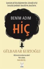 Benim Adım Hiç GÜLBAHAR KURTOĞLU