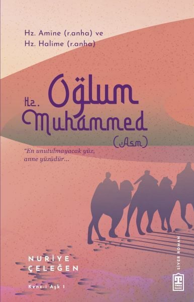 Oğlum Hz. Muhammed (asm) NURİYE ÇELEĞEN