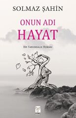 Onun Adı Hayat SOLMAZ ŞAHİN