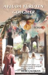 Avluda Yürüyen Gölgeler HURİ ÇALIŞKAN