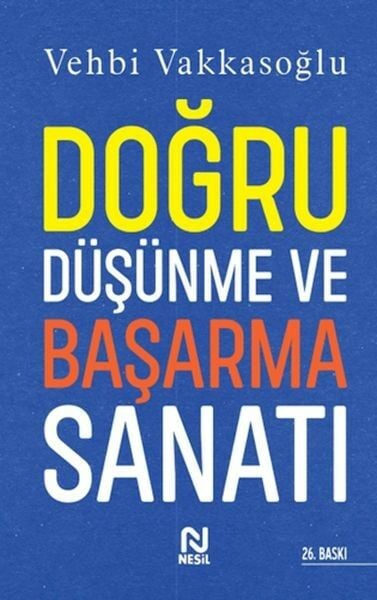 Doğru Düşünme ve Başarma Sanatı VEHBİ VAKKASOĞLU