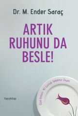 Artık Ruhunu da Besle ENDER SARAÇ