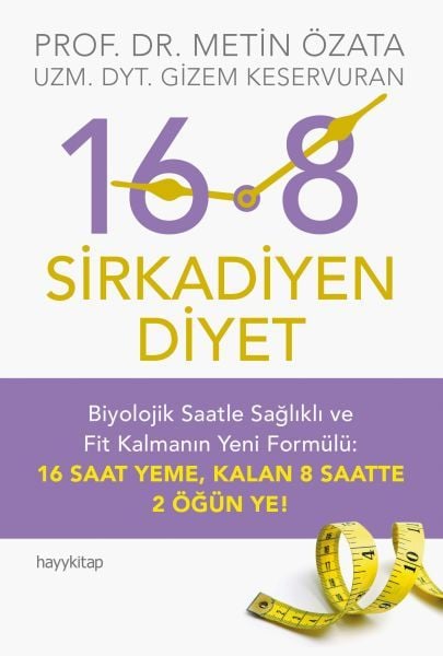 16 8 Sirkadiyen Diyet METİN ÖZATA, UZM. DYT. GİZEM KESERVURAN