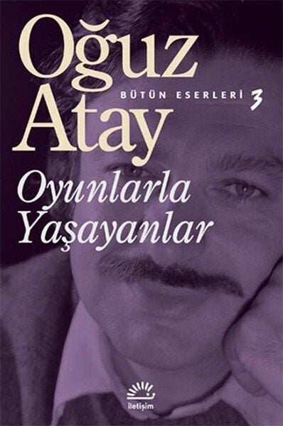 Oyunlarla Yaşayanlar OĞUZ ATAY