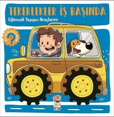 Tekerlekler İş Başında Eğlenceli Taşıyıcı Araçlarım HİLAL SİVRİ