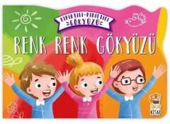 Renk Renk Gökyüzü Kıpırtılı Pırıltılı Gökyüzü NERMİN SAĞIR, ZEYNEP TARIK