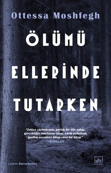 Ölümü Ellerinde Tutarken OTTESSA MOSHFEGH
