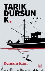 Denizin Kanı TARIK DURSUN K.