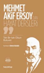 Mehmet Akif Ersoydan Hayat Dersleri GÖKMEN KÜÇÜKALİ