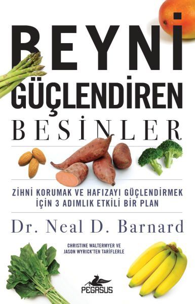 Beyni Güçlendiren Besinler DR. NEAL D. BARNARD