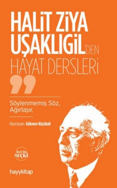 Halit Ziya Uşaklıgilden Hayat Dersleri GÖKMEN KÜÇÜKALİ