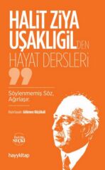 Halit Ziya Uşaklıgilden Hayat Dersleri GÖKMEN KÜÇÜKALİ